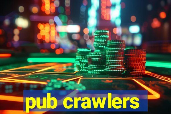 pub crawlers