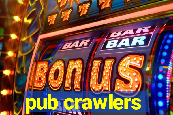 pub crawlers