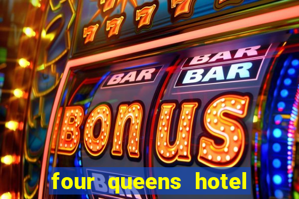 four queens hotel & casino