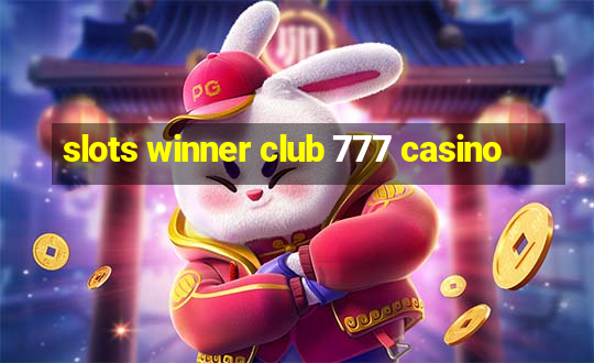 slots winner club 777 casino