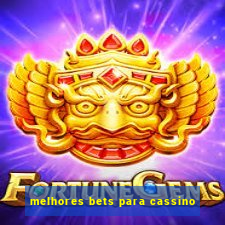 melhores bets para cassino