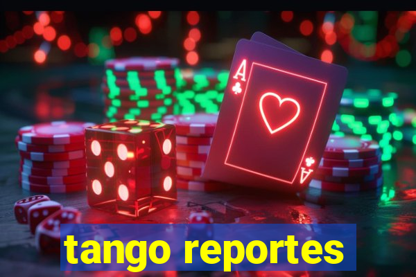 tango reportes