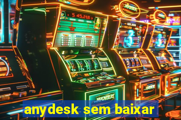 anydesk sem baixar