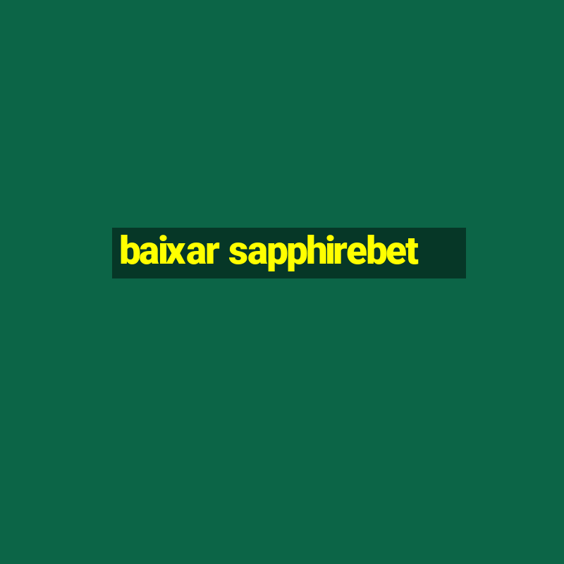 baixar sapphirebet