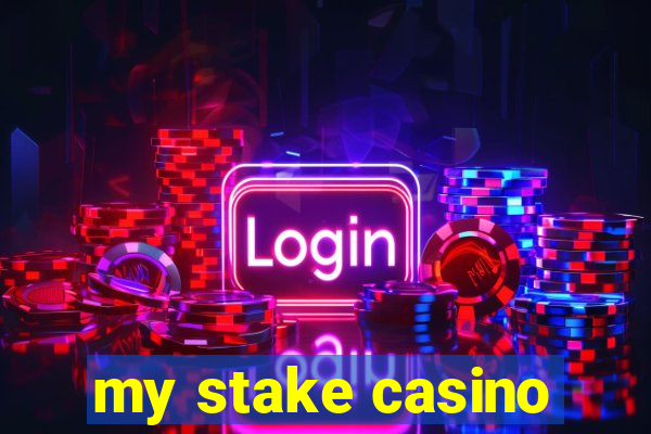 my stake casino