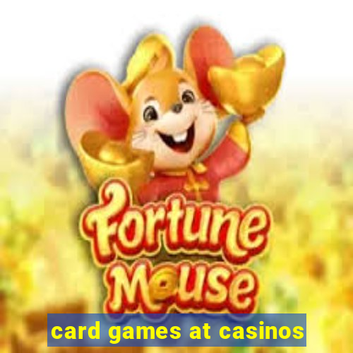 card games at casinos