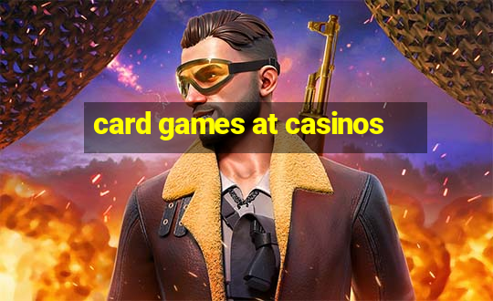 card games at casinos