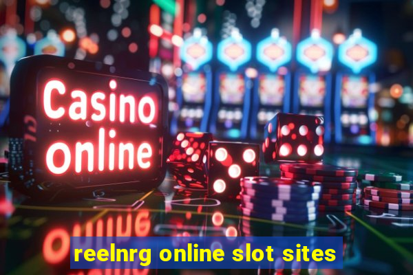 reelnrg online slot sites