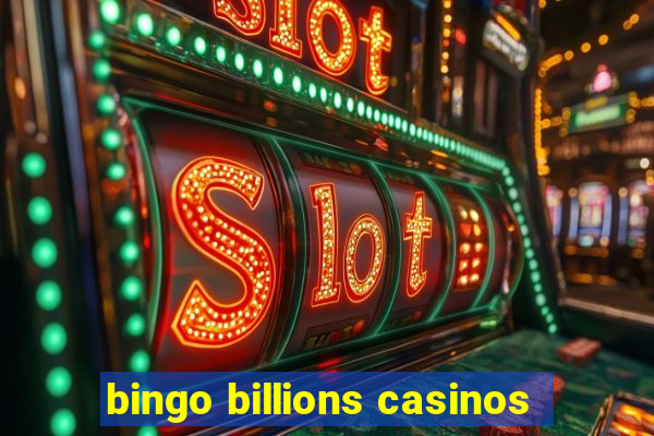 bingo billions casinos