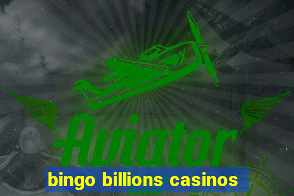 bingo billions casinos