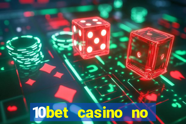 10bet casino no deposit bonus