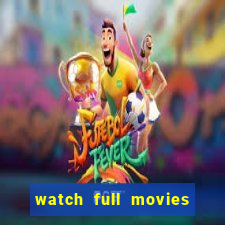 watch full movies online free