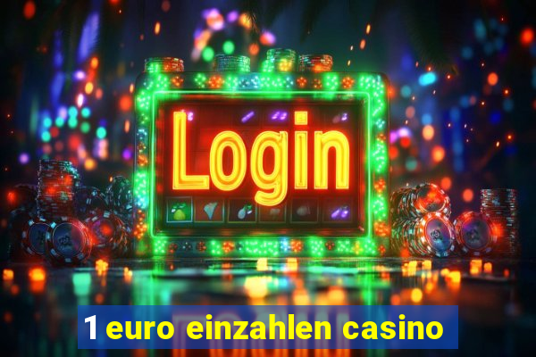 1 euro einzahlen casino