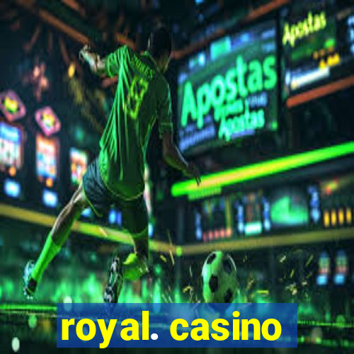 royal. casino