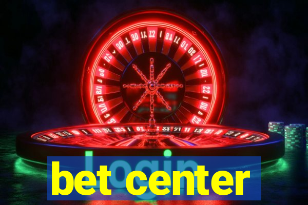 bet center