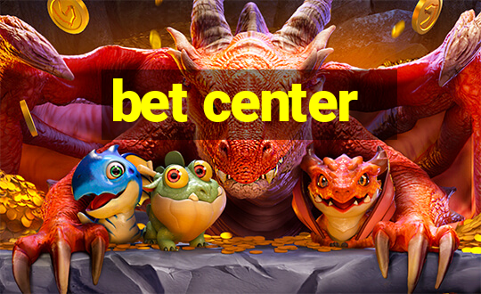 bet center