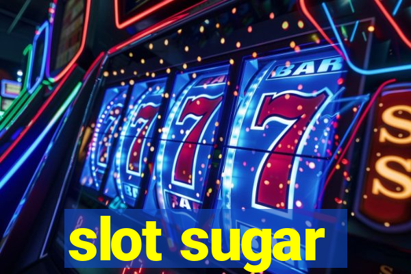 slot sugar