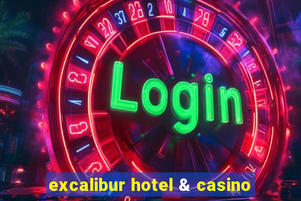 excalibur hotel & casino