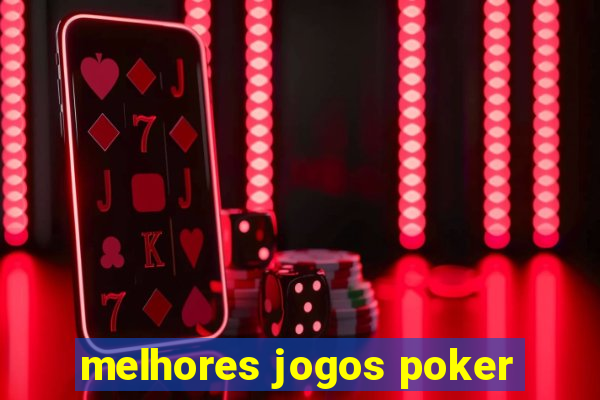 melhores jogos poker