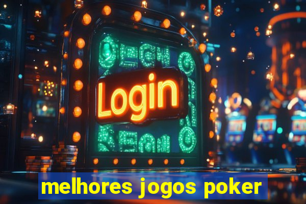 melhores jogos poker