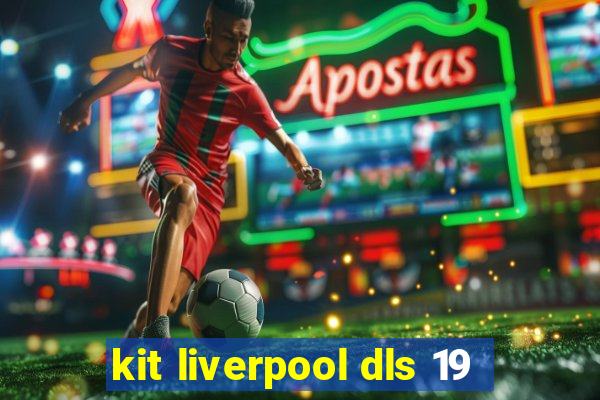 kit liverpool dls 19