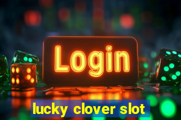 lucky clover slot