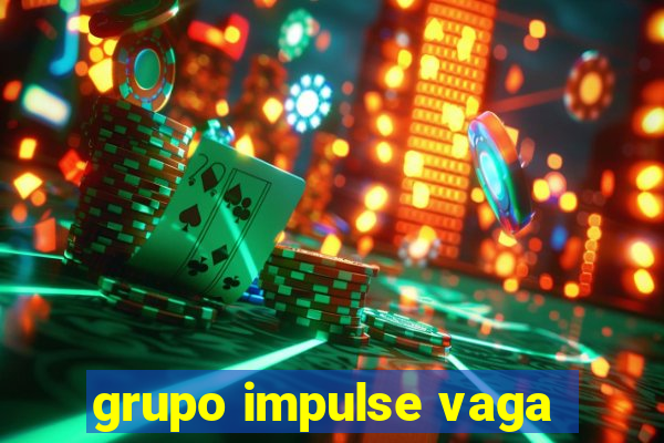 grupo impulse vaga