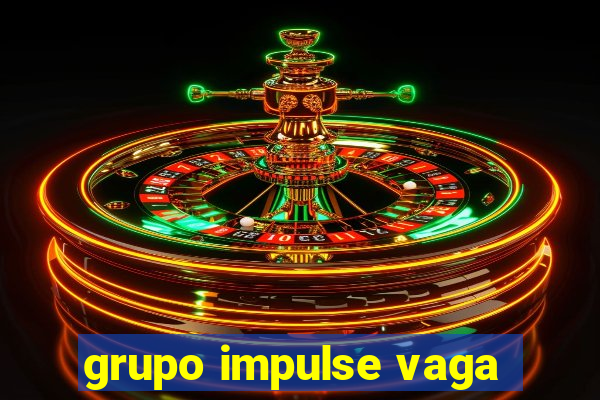 grupo impulse vaga