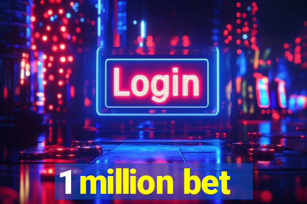 1 million bet