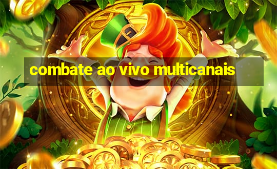 combate ao vivo multicanais