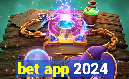 bet app 2024