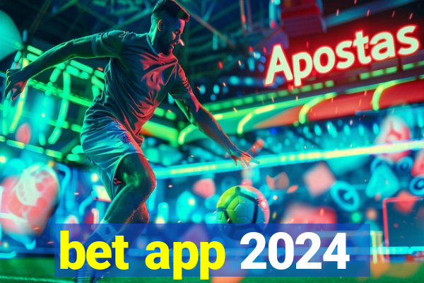 bet app 2024