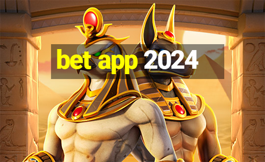 bet app 2024