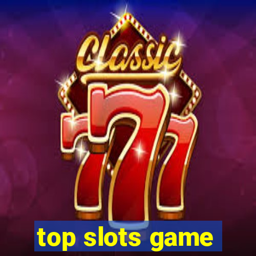 top slots game