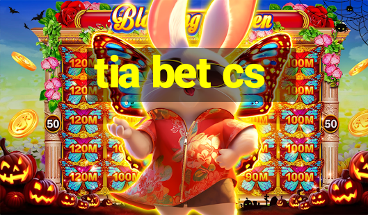 tia bet cs