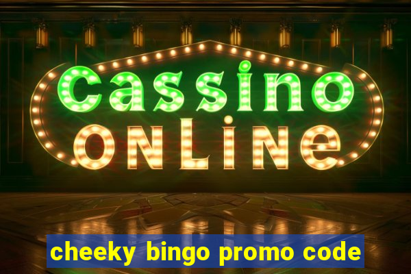 cheeky bingo promo code