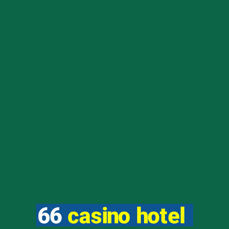 66 casino hotel