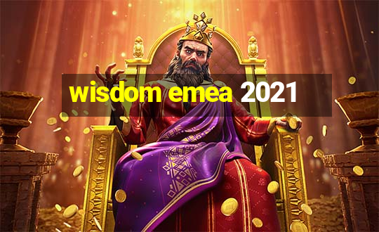 wisdom emea 2021