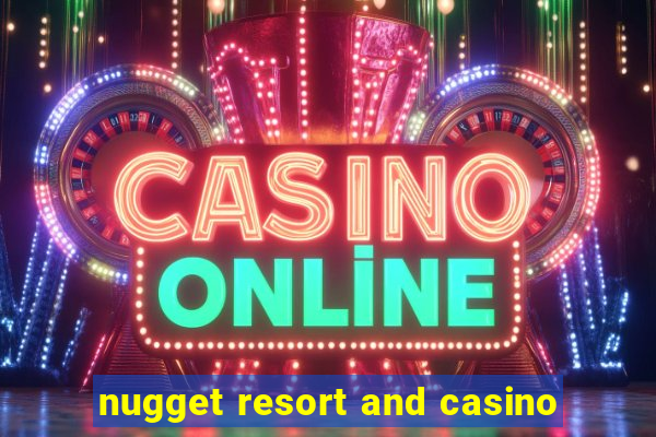 nugget resort and casino