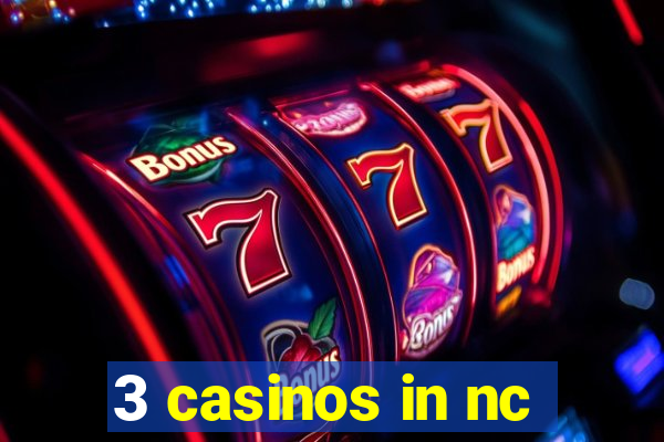 3 casinos in nc