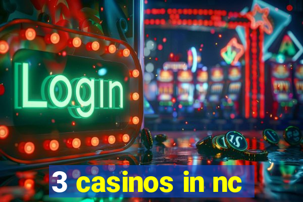 3 casinos in nc