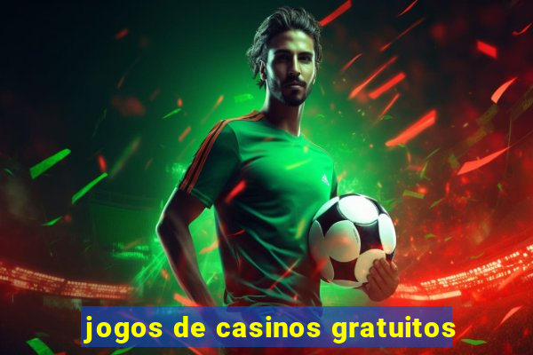 jogos de casinos gratuitos