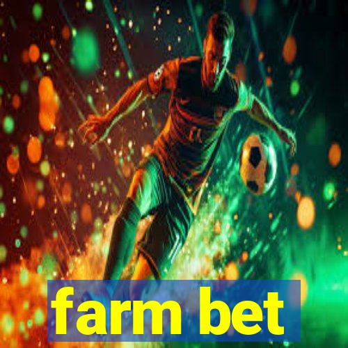 farm bet