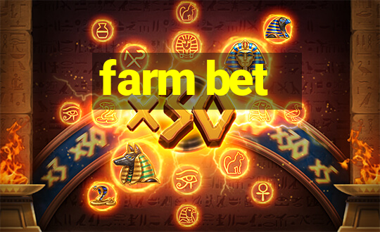 farm bet