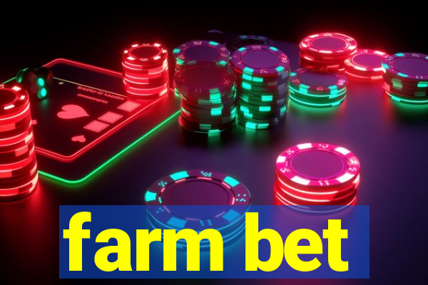 farm bet