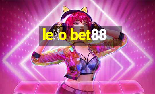 le茫o bet88