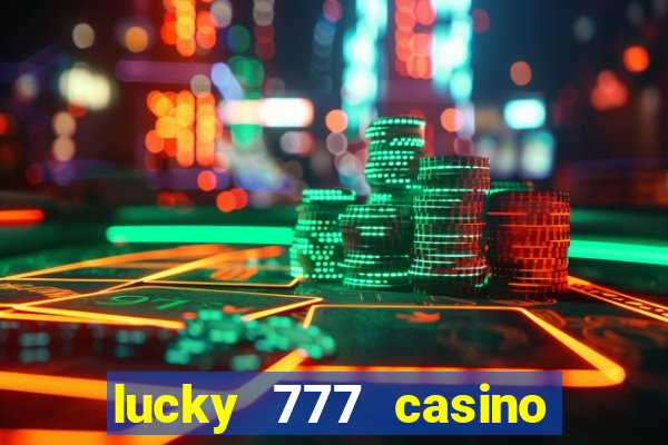 lucky 777 casino real money login