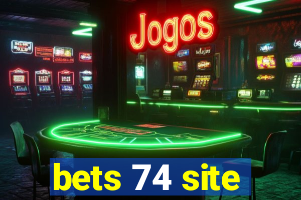 bets 74 site