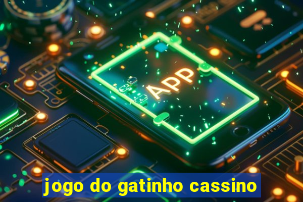 jogo do gatinho cassino