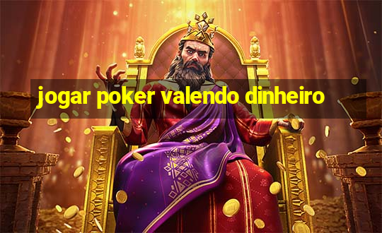 jogar poker valendo dinheiro